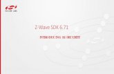 Z-Wave SDK 6...INTRODUCING S2 SECURITY Overview What is S2? New in protocol 6.71 How to implement New end devices New gateways Existing end devices Existing gateways Migrating existing