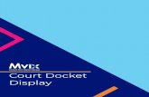 Court Docket Display - MVIX€¦ · docket content on the screen. 1 2 3 Create Content/Customize 4 Templates The web-based software, accessible from anywhere, enables you to upload