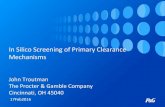 In Silico Screening of Primary Clearance Mechanisms · 2020. 7. 6. · The Procter & Gamble Company Cincinnati, OH 45040. 17Feb2016. Acknowledgements • Karen Blackburn (P&G) ...
