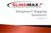 Webinar 3 - Slingmax Rigging Solutions...training/company seminars AVAILABLE NOW 0-10 books for company use: FREE 10-200 books - $7.00 per 200-500 - $6.00 per 500+ Call me for pricing
