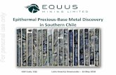 in Southern Chile - ASX · This presentation has been prepared by Equus Mining Limited ABN 44 065 212 679 (“Equus”). ... ( May 2016 - May 2018) Volume Share Price Announces rights