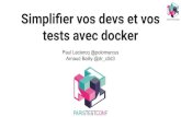 Simpliﬁer vos devs et vos tests avec docker · 2019. 11. 29. · Docker compose, c’est quoi? ... Développeur depuis plus de 20 ans initialement : Java, J2EE, ... - Lead dev d'une