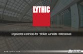 Engineered Chemicals for Polished Concrete …Polished Concrete Concrete Flooring Colloidal Silica Maintenance Lythic discovered reactive Colloidal Silica as a new way to add strength