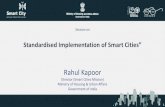 Rahul Kapoor · 2019. 8. 27. · Rahul Kapoor Director (Smart Cities Mission) Ministry of Housing & Urban Affairs Government of India Session on Standardised Implementation of Smart