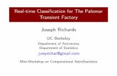 Real-time Classification for The Palomar Transient Factory · 2010. 8. 24. · Experiment Science Goals Setup 5-day SNe Ia, CC SNe, AGNs, 60 sec ... The Berkeley Transient Classi