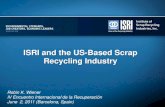 Today’s Scrap Recycling Industry · ISRI and the US-Based Scrap Recycling Industry. Robin K. Wiener IV Encuentro Internacional de la Recuperación June 2, 2011 (Barcelona, Spain)