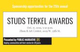 STUDS TERKEL AWARDS - Public Narrative · 2020. 3. 16. · Studs Terkel Awards sponsors are elig ible to receive recognition on our website and social media, in email invitations,