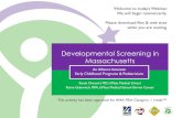 Developmental Screening in Massachusetts · 2019. 12. 5. · Developmental Screening in Massachusetts Quick Overview Continued •Download presentation and background documents in