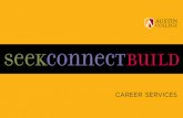 seekconnectbuild - Austin College€¦ · Kristen Saboe planned to be a physician. At Austin College, new insight into her strengths and interests led to three internships that refashioned