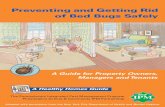 PreventingandGetting Rid of Bed Bugs Safely...This guide will help you: 1. Learn more about bed bugs and how they thrive. 2. Prevent bed bugs from infesting your home. 3. Safely rid