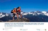 2009/10 OUTDOOR RECREATION STUDY - Destination BC · outdoor recreationists; and Better understand usage, impressions, and future use of BC Recreation Sites and Trails. The results
