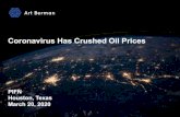 Coronavirus Has Crushed Oil Prices - Art Berman · 3/20/2020  · Labyrinth Consulting Services, Inc. artberman.com Slide 9 $72.38 $50.65 $57.52 $0 $10 $20 $30 $40 $50 $60 $70 $80