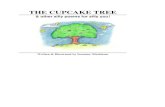 THE CUPCAKE TREE - Tripodsuzroot.tripod.com/stories/shortStories/CupcakeTree.pdf · The Cupcake Tree I love you like a cupcake tree A rainy day A summery sea I love you like A hug