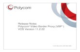 Release Notes Polycom Video Border Proxy (VBP VOS Version 11.2 · 2016. 12. 3. · 5479 - VIU-183 – ViewStation FX and H.460 clients. With the FX and H.460 client registered to
