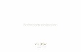 Bathroom collection · 2019. 4. 18. · Vika offre un vaste choix de modèles, tous disponibles dans des couleurs branchées et dotés d’un design élégant ou d’un style rustique