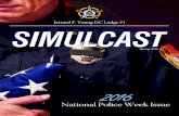 Jerrard F. Young DC Lodge #1 SIMULCAST...Jerrard F. Young DC Lodge #1 Spring 2016 ® National Police Week Issue ® Spring 2016 TABLE OF CONTENTS From the President p. 1 From the Treasurer
