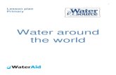 PRIMARY water around the world2013 - Home - Scoilnet · 2016. 8. 23. · Lesson plan Primary Water around the world . 2 Introduction This set of lesson plans and materials introduces
