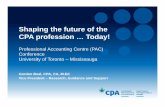 Shaping the future of the CPA profession … Today! · Define CPA of the Future (CPA 2025 and beyond) Enhance CPA Value o Support members – in their understanding of and building