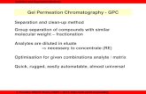 Gel Permeation Chromatography - GPCpoustkaj/ISM 9-EN GPC 022014.pdfGel Permeation Chromatography - GPC Separation and clean-up method Group separation of compounds with similar molecular