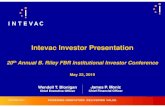 Intevac Investor Presentation · Intevac Investor Presentation 20th Annual B. Riley FBR Institutional Investor Conference May 22, 2019 Wendell T. Blonigan Chief Executive Officer
