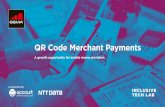 QR Code Merchant Payments · 2020. 8. 6. · into a wide range of QR code deployments and specifications globally – including the Chinese giants (Alipay, WeChat Pay) of course,