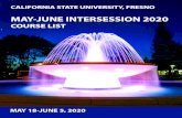 MAY-JUNE INTERSESSION 2020 · 2020. 5. 16. · Students enrolled in May-June Intersession may apply to live at Fresno State Student Housing, the only on-campus housing at . Fresno