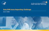 Easy EHR Issue Reporting Challenge - CCC Innovation Center · 2018. 6. 13. · regularly use at least one EHR. » Pilot testing with a provider or EHR developer, a larger amount of
