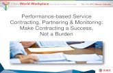 Performance-based Service Contracting, Partnering & Monitoring: … · 2019. 9. 20. · Performance Standards Example Level Maintenance Custodial Grounds 1 Showpiece Facility Orderly