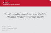 TasP - Individual versus Public Health Benefit versus Both. · 2013. 4. 3. · of an effect that AIDS doctors have suspected for years: If you are HIV-positive, being on antiretroviral
