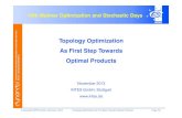 Topology Optimization As First Step Towards Optimal Products · 2016. 2. 20. · • Linear and non-linear static analysis • Contact analysis • Linear and non-linear heat transfer