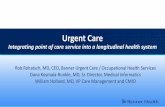 Urgent Care - HIMSS...urgent care platform addresses these two critical legs of the triple aim “chair.” The third support leg is the patient experience, an area where Banner has