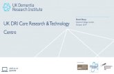 David Sharp UK DRI Care Research & Technology · To transform dementia care through the use of new technology • Receiving good, person centred care (>60% of carers) • Managing