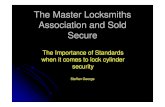 The Master Locksmiths Association and Sold Secure Presentation (1...A LOCKSMITH • Used to dealing with consumers in distressful situations (e.g. locked out, been burgled etc) •