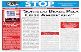 sToP€¦ · fo e cientista social Norberto Keppe afirmou: “O Brasil não sofrerá com a queda das bol-sas, a não ser os especula- dores”. E acrescentou: “Não é a economia
