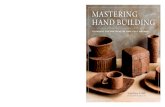 PRAISE MASTERING HAND BUILDING FINALLY, A … · ing slabs into molds. This system made it possible ... on a Chinese plate, I am always looking, seeing pos - ... you already have