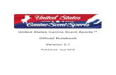 United States Canine Scent Sports™ Official Rulebook Version 2 · 2018. 7. 24. · Thank you for your interest in United States Canine Scent Sports (USCSS™) where we strive to