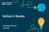 NetAcad in Slovakia...Cisco Certified CyberOps Associate IoT Fundamentals: IoT Security IoT Fundamentals: Connecting Things Big Data & Analytics Emerging Tech Workshops: Network Programmability