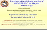 YBCO/REBCO for Magnet Technology · 2020. 8. 24. · Slide 1 David Larbalestier , SuperPower 10th anniversary, Schenectady NY, March 15, 2010 Transformational Opportunities of YBCO/REBCO