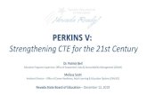 Strengthening CTE for the 21st Century...programs that align to high-skill, high-wage, or in-demand occupations and industry sectors in Nevada. − Nevada’s CTE Mission: The mission