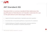API Standard 20J...1220 L Street, NW • Washington, DC 20005-4070 • 1 API Standard 20J Standard 20J is a service standard that addresses the qualification of distributors of metallic