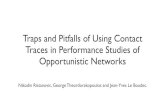 Traps and Pitfalls of Using Contact Traces in Performance …ey204/teaching/ACS/R202_2011_2012/... · 2012. 3. 6. · Traps and Pitfalls of Using Contact Traces in Performance Studies