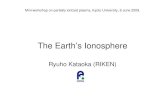 The Earth’s Ionospherepolaris.nipr.ac.jp/~ryuho/pub1/RIKEN_Kataoka20090608... · 2013. 7. 7. · Hall & Pedersen effects 1 []() ( ) ne in p ne EvB B BB vv B=−×+∇×+ −∇+∇××
