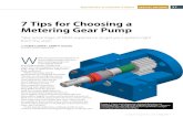 7 Tips for Choosing a Metering Gear Pump · 2017. 7. 7. · gear pumps can achieve the tightest pumping clearances, measured in microns, to minimize fluid slip. Clearances between