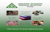 MATERIAL SELECTION GUIDEMATERIAL SELECTION GUIDE TAPES & ADHESIVES FOR CUSHIONING, SEALING, & BONDING SOLID RUBBER For additional product info please visit Greene Rubber Company, in