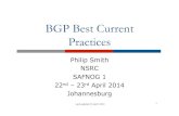 BGP Best Current Practicesbgp4all.com/ftp/seminars/SAFNOG1-BGP-BCP.pdf · 2014. 5. 15. · " Large networks have redundant per-PoP route-reflectors 8 . BGP Communities ! Another ISP