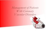 Management of Patients With Coronary Vascular Disorders...With Coronary Vascular Disorders Coronary Artery Disease CORONARY ATHEROSCLEROSIS Is an abnormal accumulation of lipid, or