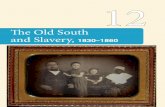Th e Old South and Slavery, 1830–1860...August 22, 1831, Nat Turner and six other slaves slipped into the house of Joseph Travis in Southampton County, Virginia. Nat had been preparing