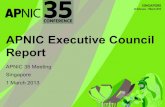 APNIC Executive Council Reportconference.apnic.net/.../2013-03-01-ec-report_1362030172.pdf2013/03/01  · APNIC Executive Council Report APNIC 35 Meeting Singapore 1 March 2013 APNIC