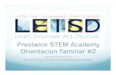 Prestwick STEM Academy Orientacion Familiar #2...Orientacion Familiar #2 . A traves de LEISD ! Alta Calidad de Instruccion con Maestros Altamente Calificados ! Examenes Estandarizados