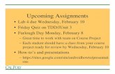 Upcoming Assignments · 2010. 2. 4. · Upcoming Assignments • Lab 4 due Wednesday, February 10 • Friday Quiz on TDD/JUnit 3 • Furlough Day Monday, February 8 – Great time